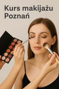 Kurs makijażu Poznań Nowe miasto